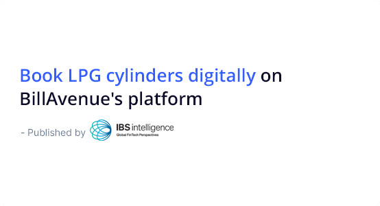 Indian consumers can book LPG cylinders digitally on BillAvenue's platform